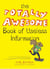 The Totally Awesome Book of Useless Information - A Fun Facts Book for Kids