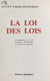 La Loi des Lois - L'introduction à la loi, l'homme innombrable, le livre de la légitimité