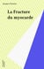 La Fracture du myocarde