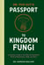 Dr. Fun Guy's Passport to Kingdom Fungi - A Scientist's Guide to the Wild and Wonderful World of Mushrooms, Molds, and More
