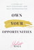 Own Your Opportunities: A Story of Self-Discovery and Self-Determination