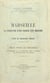 Marseille, la formation d'une grande cité moderne - Étude de géographie urbaine. Thèse pour le doctorat présentée à la Faculté des lettres de l'Université de Paris