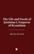 The Life and Deeds of Justinian I, Emperor of Byzantium