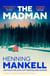 The Madman - A rediscovered classic from the multi-million copy bestselling author of the Wallander series