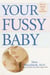 Your Fussy Baby - How to Soothe Your Newborn