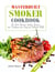 Masterbuilt Smoker Cookbook - Smoking Meats Cookbook, #1