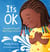 It's OK - Being Kind to Yourself When Things Feel Hard