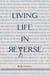 Living Life In Reverse