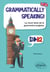 Grammatically speaking! - Le must-have de la grammaire anglaise (A1 vers B2)