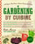 Gardening by Cuisine - An Organic-Food Lover's Guide to Sustainable Living