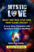 Mystic Love : What are True Love and Twin Flame Union? A Love Story Presented With Quantum Science Realities (Illustrated) - Quantum World, #2