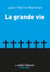 La grande vie
