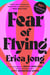 Fear of Flying - 50th Anniversary Edition