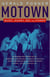 Motown - Music, Money, Sex, and Power