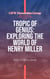 Tropic Of Genius: Exploring The World Of Henry Miller - World Literature