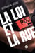 La loi et la rue