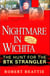 Nightmare in Wichita - The Hunt For The BTK Strangler