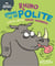 Rhino Learns to be Polite - A book about good manners