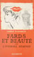 Fards et beauté - Ou L'éternel féminin
