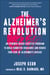 The Alzheimer's Revolution - An Evidence-Based Lifestyle Program to Build Cognitive Resilience Reduce Your Risk of Alzheimers Disease