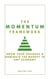 The Momentum Framework:  Grow Your Business & Dominate The Market In Any Economy