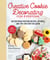 Creative Cookie Decorating for Everyone - Buttercream Frosting Recipes, Designs, and Tips for Every Occasion