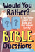Would You Rather? Bible Questions - A Fun Bible Game for Kids and the Whole Family!