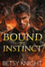 Bound By Instinct: A/B/O Shifter Romance, Paranormal, Fated Mates