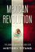 Mexican Revolution: The Armed Conflict of 1910-1920