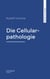 Die Cellularpathologie