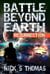 Battle Beyond Earth: Resurrection - Battle Beyond Earth, #1