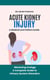 Acute Kidney Injury (AKI): A Medical and Patient Guide - Mastering Urology: A Complete Guide to Urinary System Disorders, #2