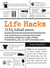 Life Hacks - Any Procedure or Action That Solves a Problem, Simplifies a Task, Reduces Frustration, Etc. in One's Everyday Life