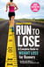 Runner's World Run to Lose - A Complete Guide to Weight Loss for Runners