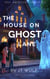 The House On Ghost Lane
