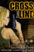 Cross The Line Book 1: "A Green-Eyed Burn" - Cross The Line, #1