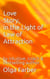 Love Story, in the Light of Law of Attraction - Soft & Effective Self-Help, #1