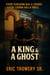 A King & A Ghost