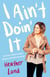 I Ain't Doin' It - Unfiltered Thoughts From a Sarcastic Southern Sweetheart
