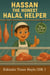 Hassan the Honest Halal Helper