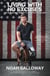 Living with No Excuses - The Remarkable Rebirth of an American Soldier