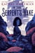 In the Serpent's Wake