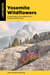 Yosemite Wildflowers - A Field Guide to the Wildflowers of Yosemite National Park