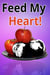 Feed My Heart!