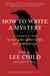 How to Write a Mystery - A Handbook from Mystery Writers of America