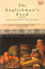 The Englishman's Food - Five Centuries of English Diet