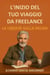 L'inizio del tuo viaggio da freelance - La libertà sulla paura
