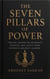 The Seven Pillars of Power: Timeless Lessons on Authority, Strategy, and Legacy from History's Greatest Leaders