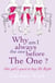 Why Am I Always the One Before 'The One'?