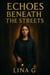 Echoes Beneath the Streets